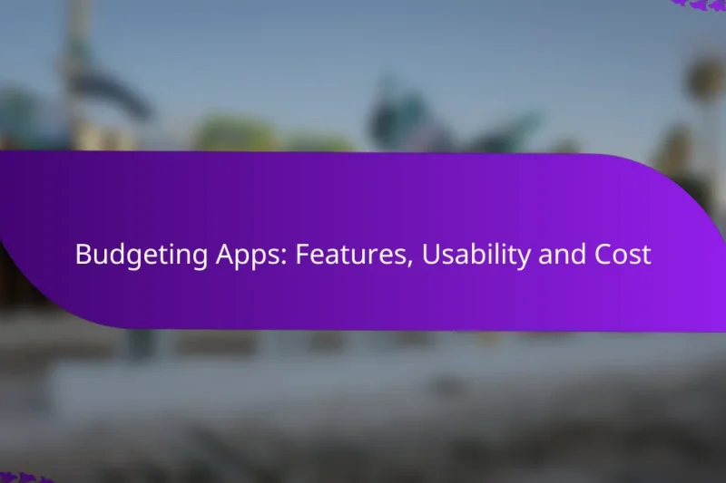 Budgeting Apps: Features, Usability and Cost