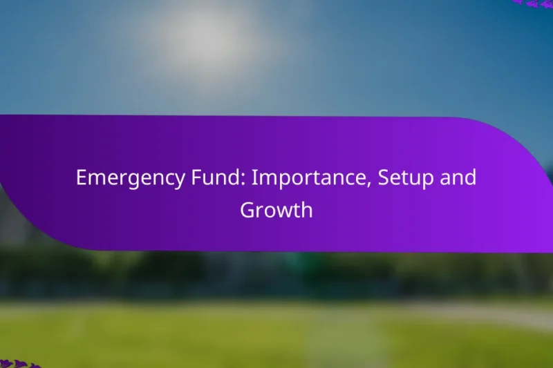 Emergency Fund: Importance, Setup and Growth