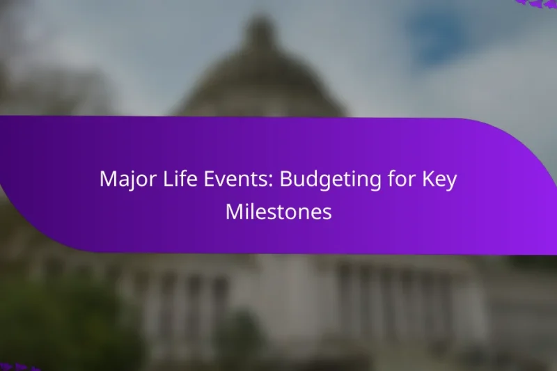Major Life Events: Budgeting for Key Milestones