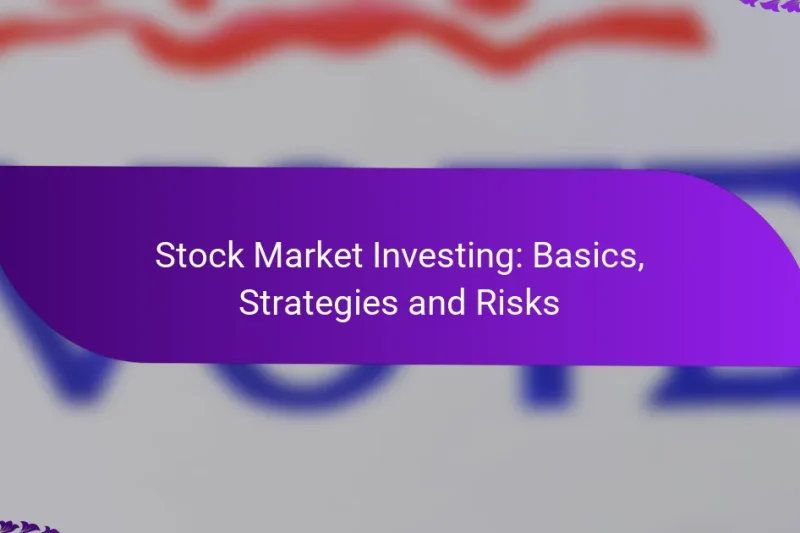 Stock Market Investing: Basics, Strategies and Risks