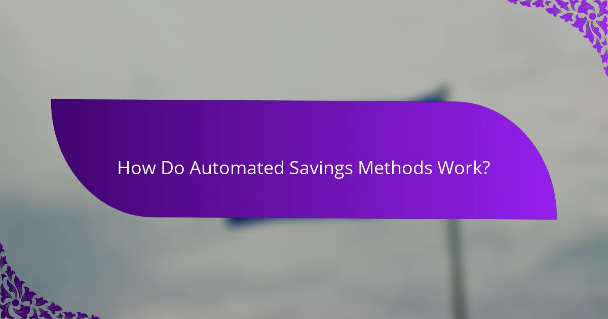 How Do Automated Savings Methods Work?