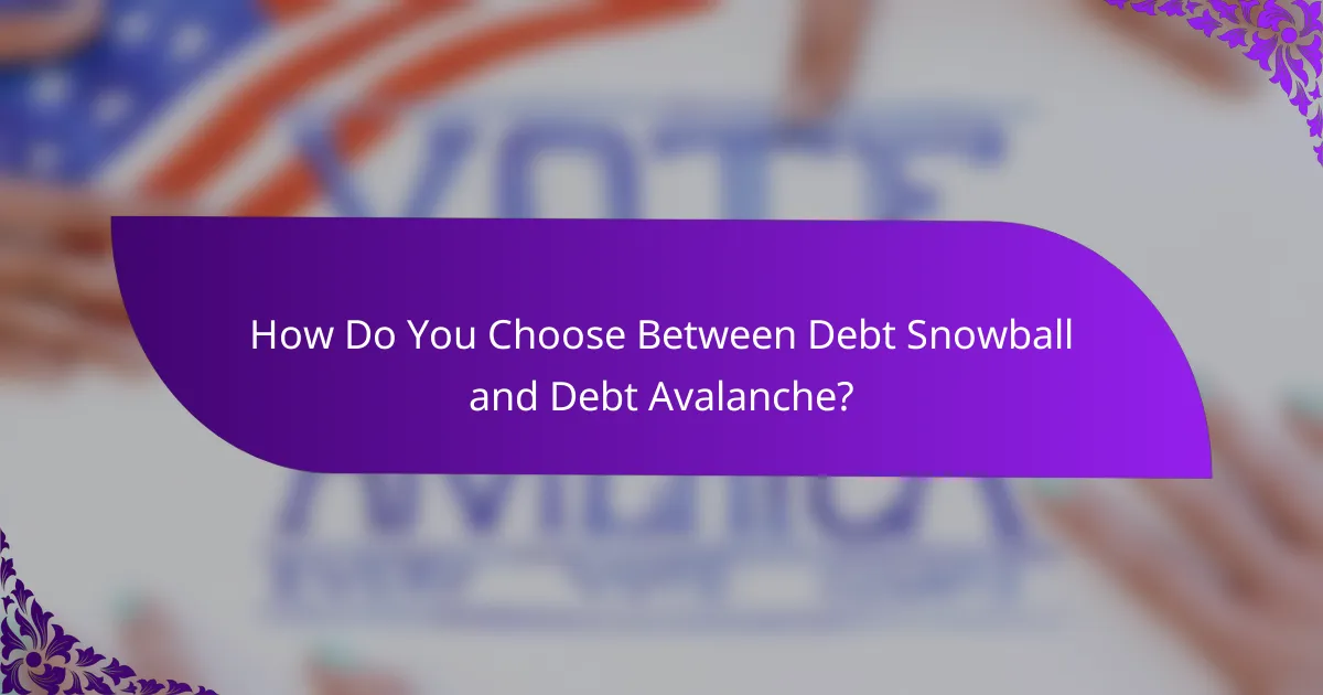 How Do You Choose Between Debt Snowball and Debt Avalanche?