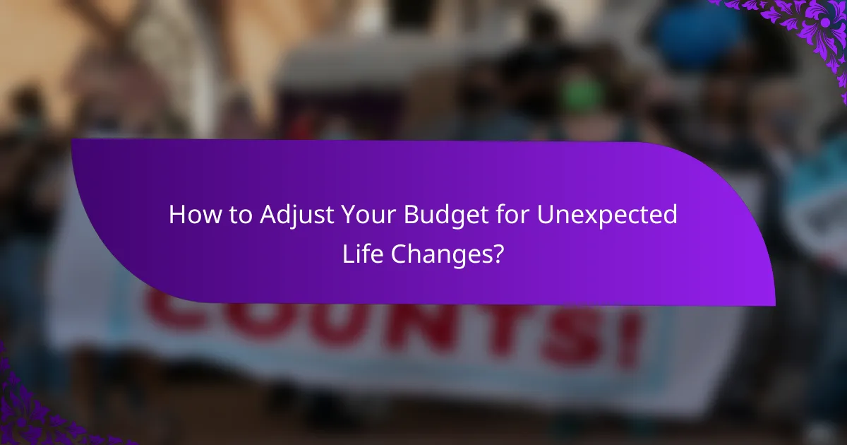 How to Adjust Your Budget for Unexpected Life Changes?