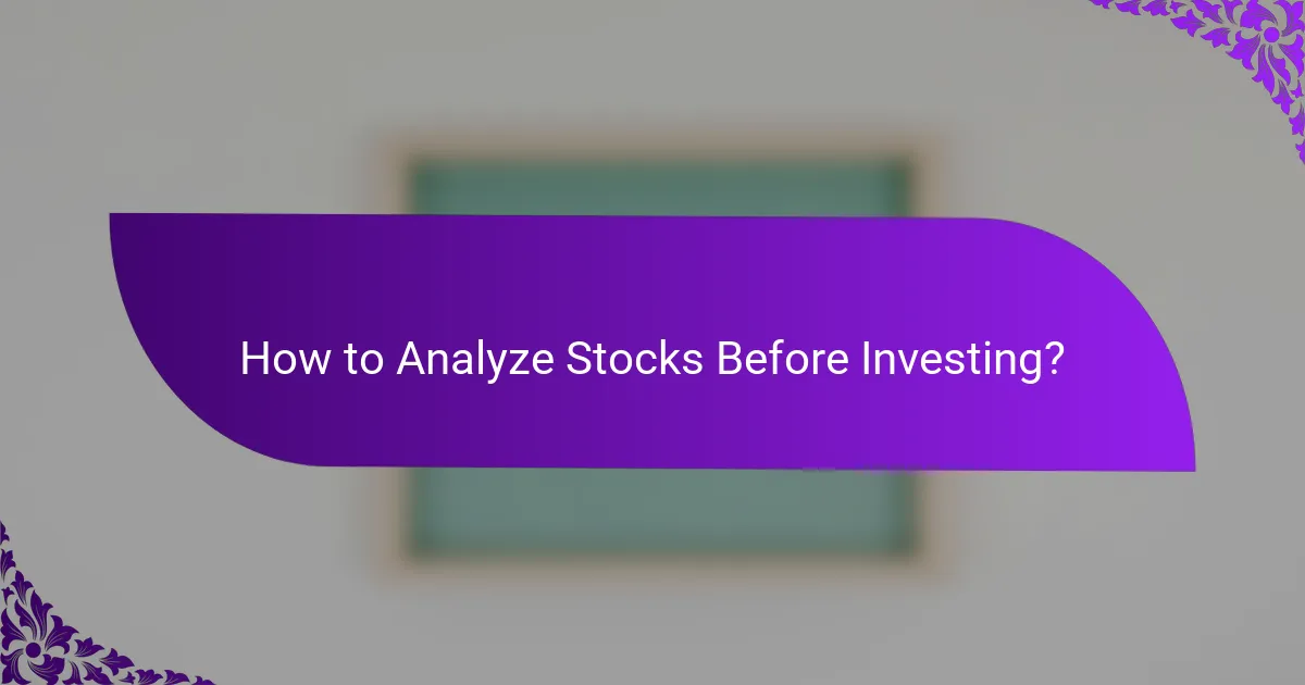 How to Analyze Stocks Before Investing?