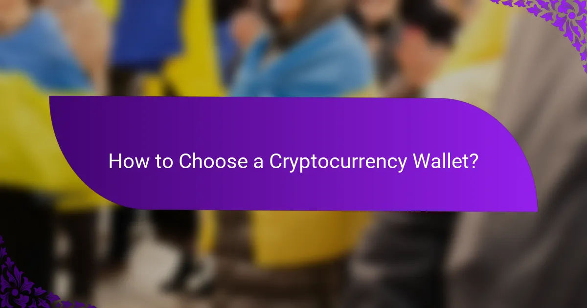 How to Choose a Cryptocurrency Wallet?