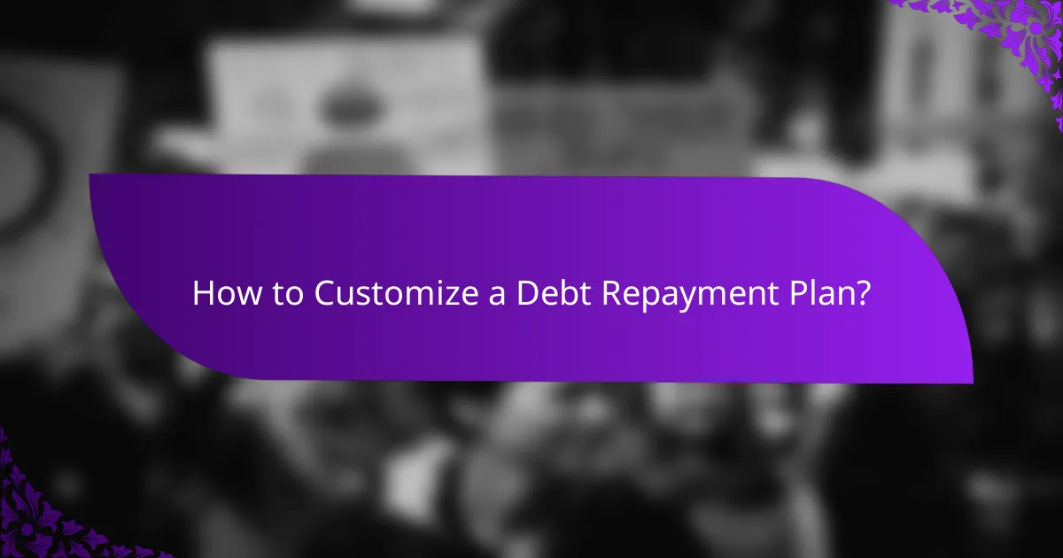 How to Customize a Debt Repayment Plan?