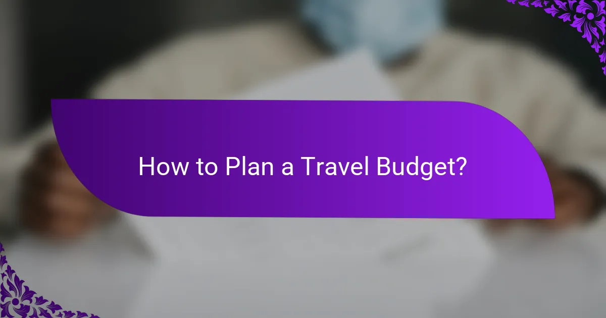 How to Plan a Travel Budget?