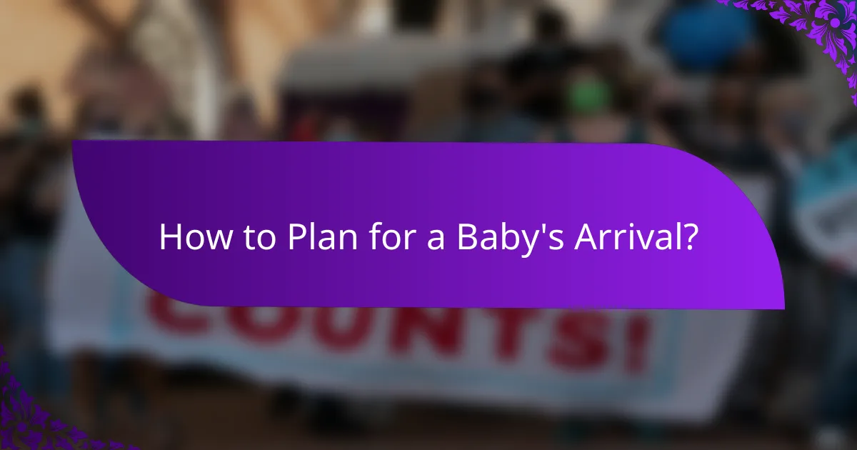 How to Plan for a Baby's Arrival?
