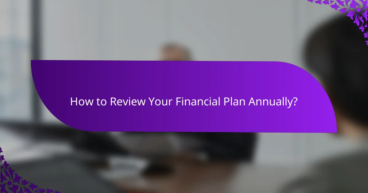 How to Review Your Financial Plan Annually?