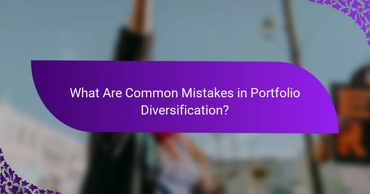 What Are Common Mistakes in Portfolio Diversification?