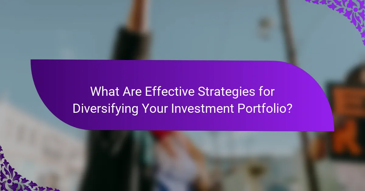 What Are Effective Strategies for Diversifying Your Investment Portfolio?