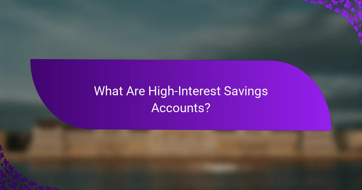 What Are High-Interest Savings Accounts?