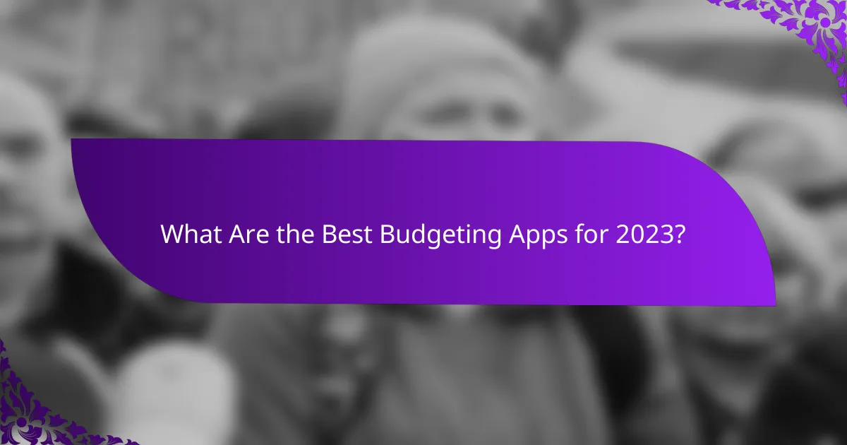What Are the Best Budgeting Apps for 2023?