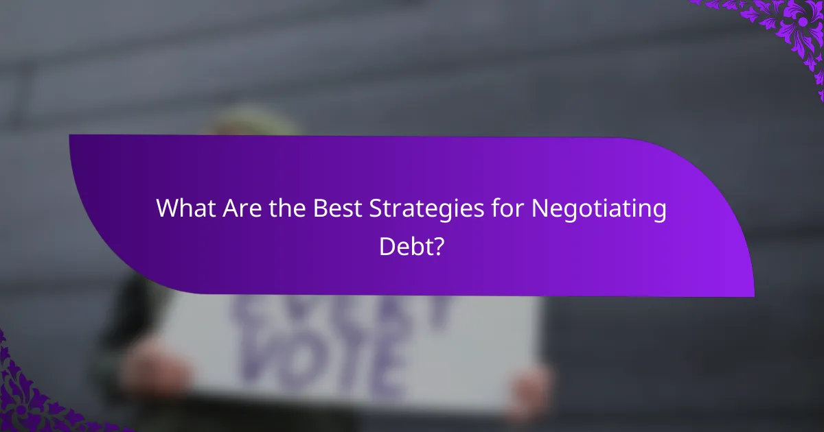 What Are the Best Strategies for Negotiating Debt?