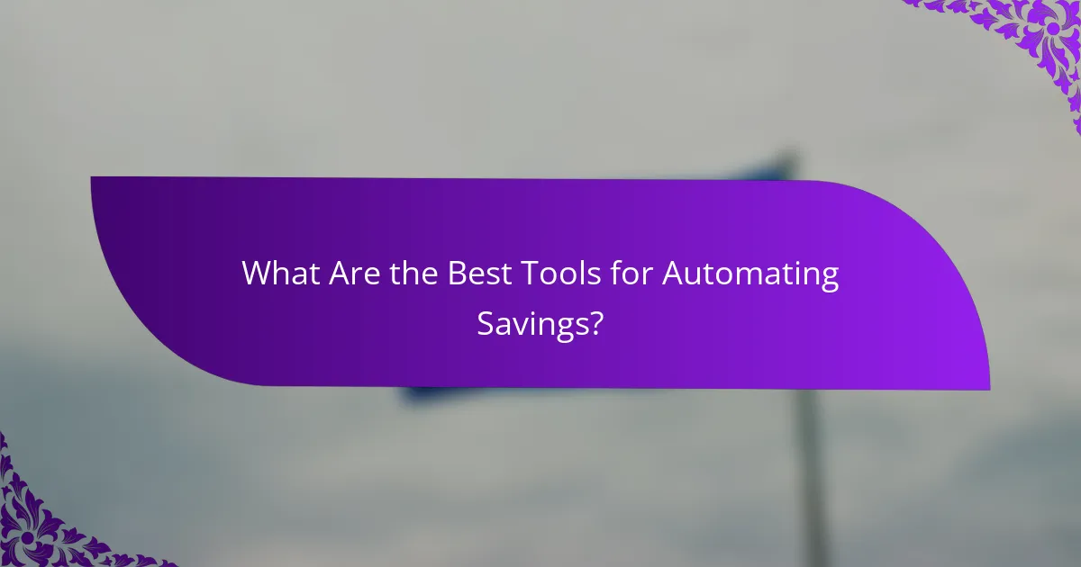 What Are the Best Tools for Automating Savings?