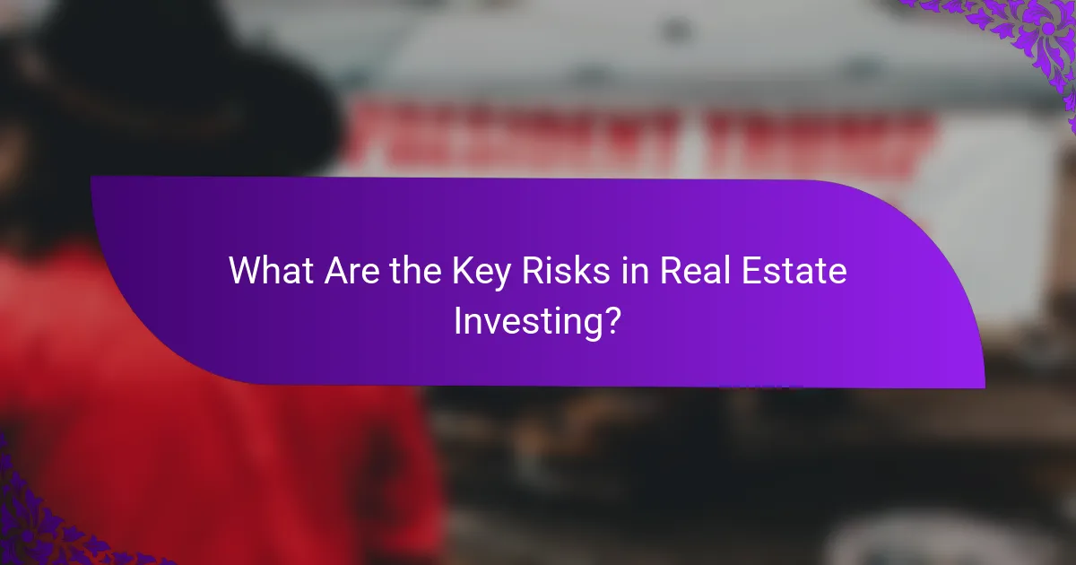 What Are the Key Risks in Real Estate Investing?