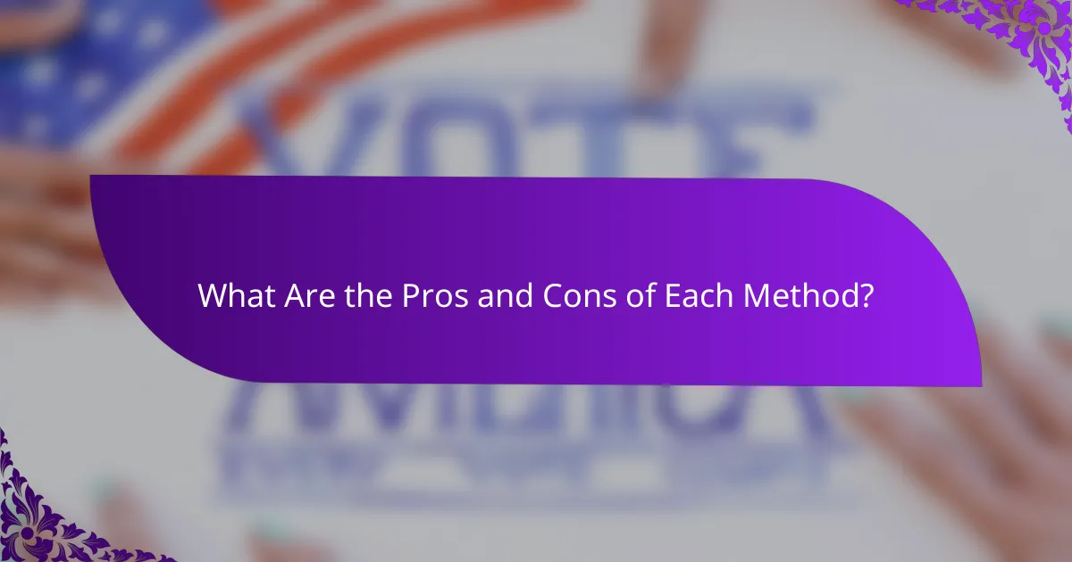 What Are the Pros and Cons of Each Method?