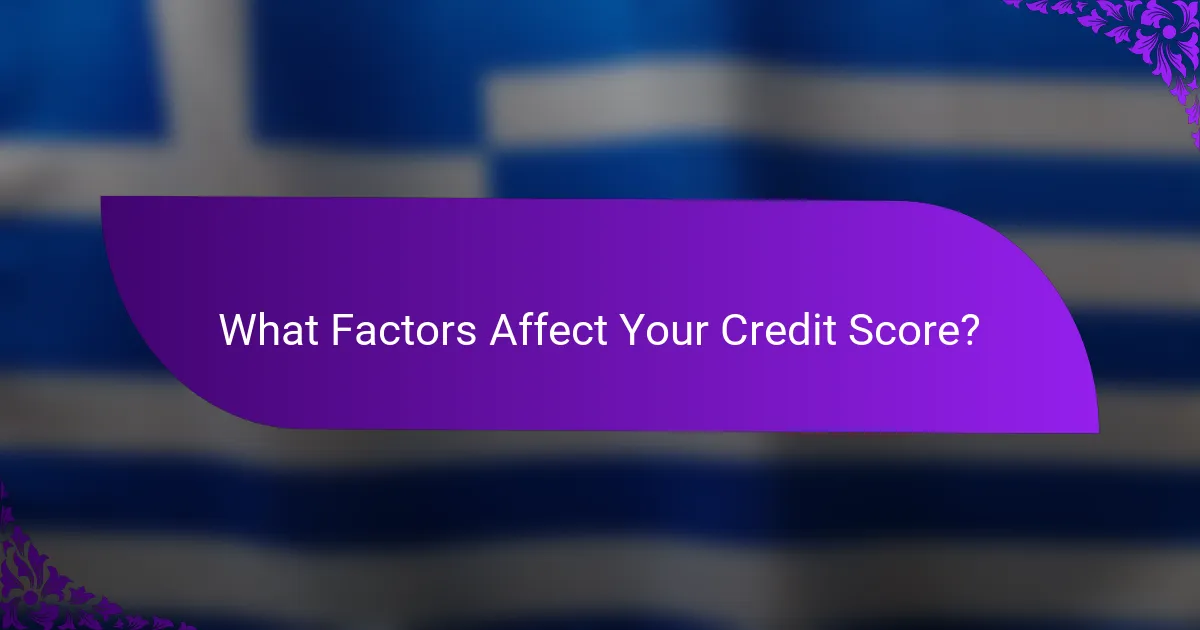 What Factors Affect Your Credit Score?