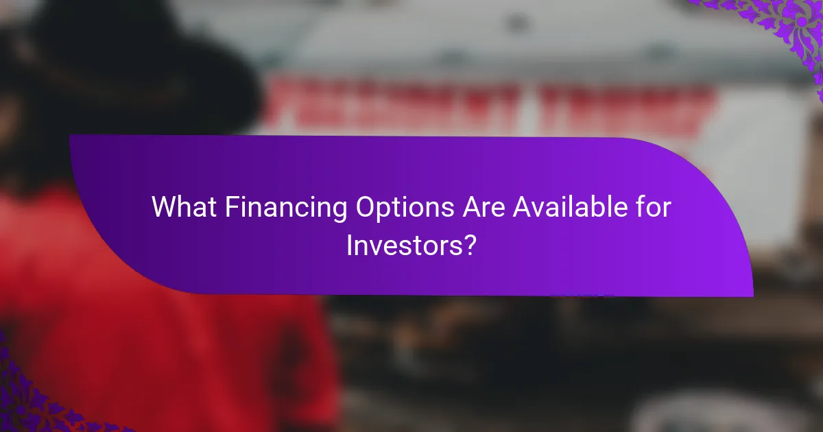 What Financing Options Are Available for Investors?
