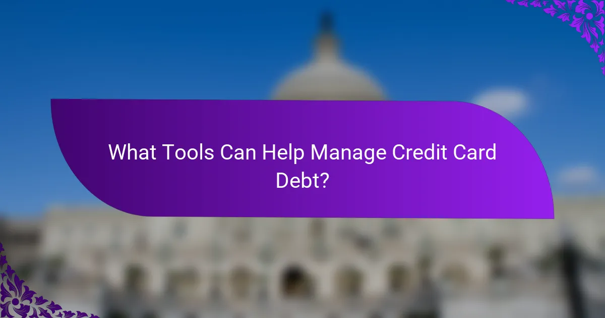 What Tools Can Help Manage Credit Card Debt?