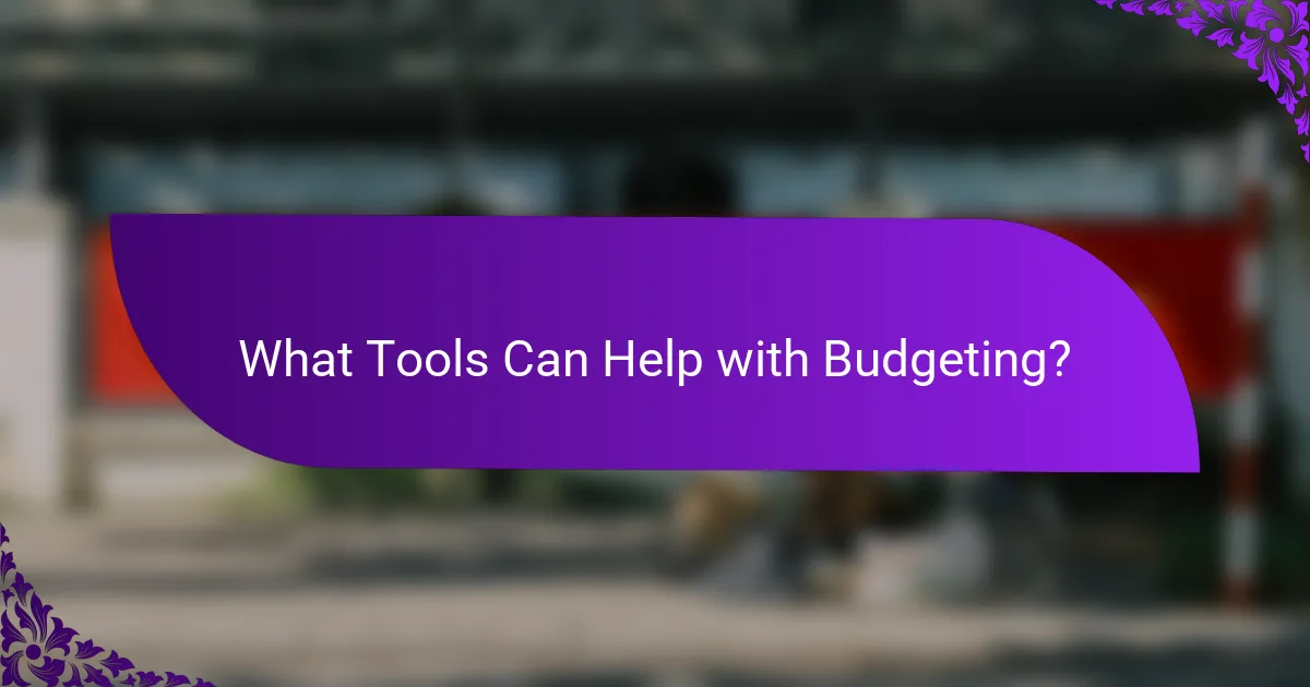 What Tools Can Help with Budgeting?
