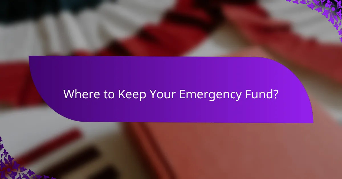 Where to Keep Your Emergency Fund?