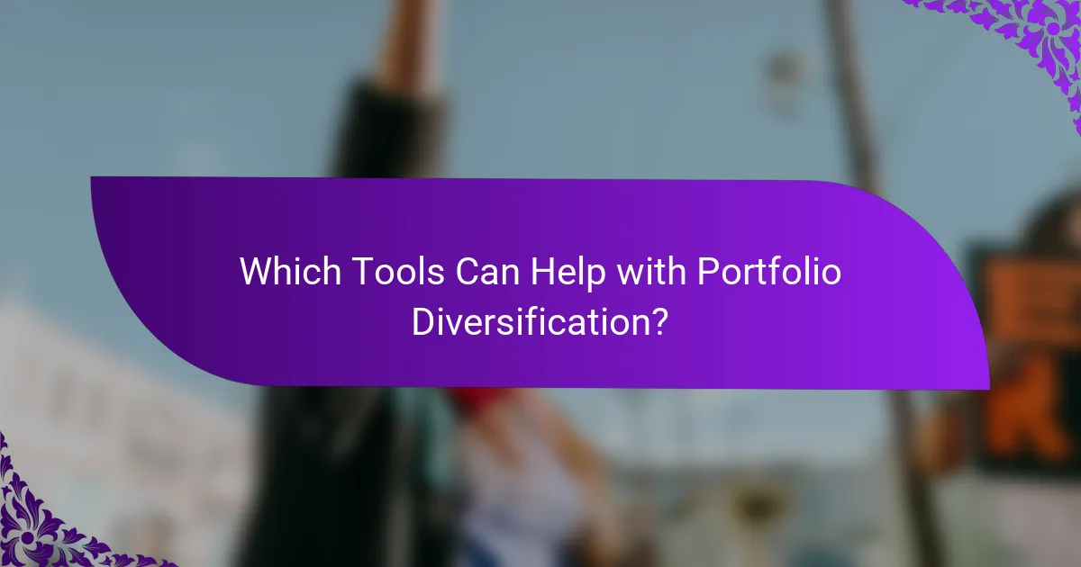 Which Tools Can Help with Portfolio Diversification?